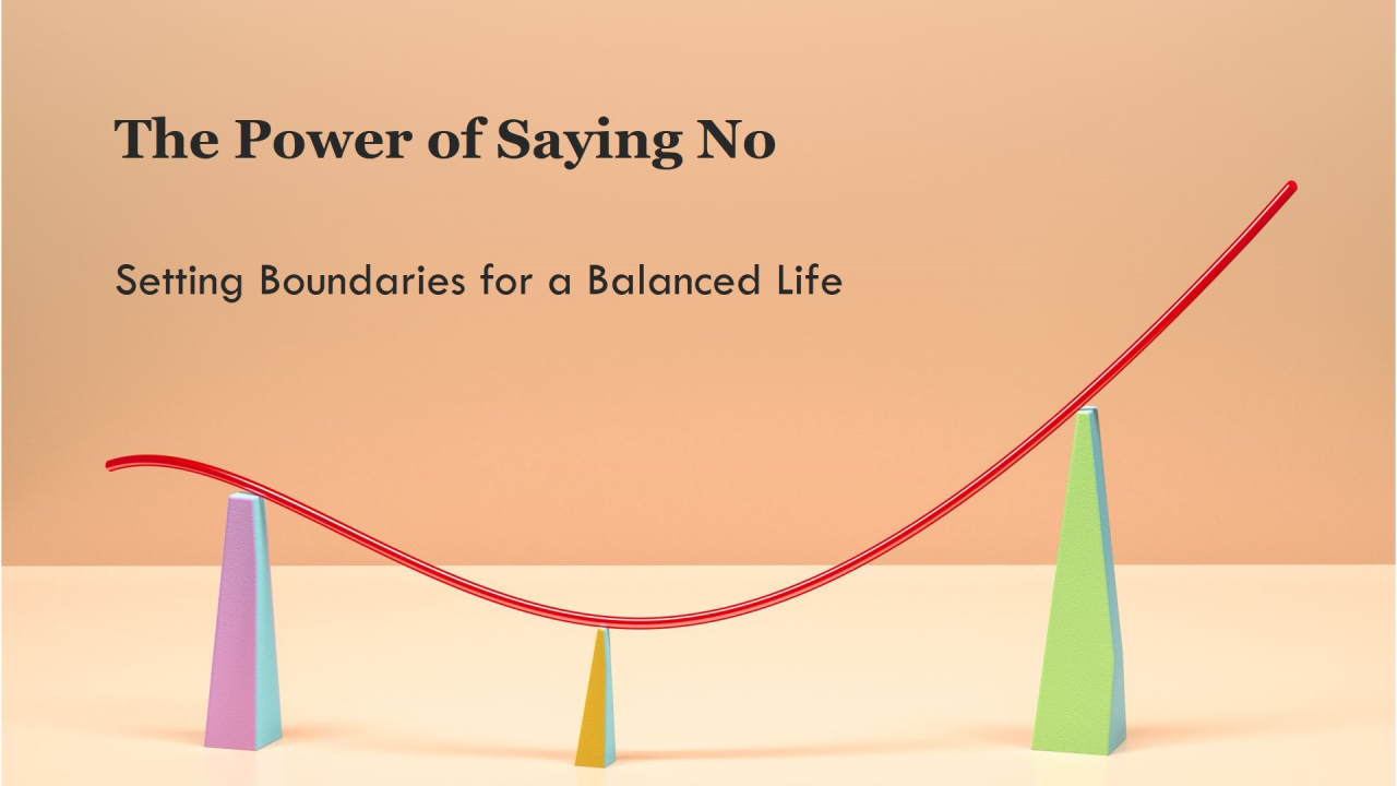 The Power of Saying No: Setting Healthy Boundaries